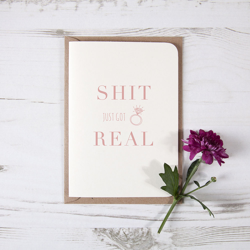 Shit Just Got Real - Funny Engagement Card
